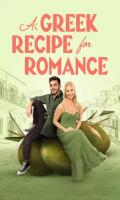 poster of A Greek Recipe for Romance 2024 English Movie