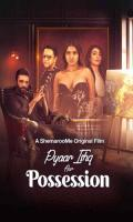 poster of Pyaar Ishq aur Possession 2024 Hindi Movie