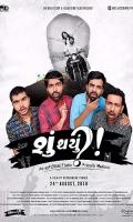 poster of Shu Thayu 2018 Gujarati Movie