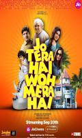 poster of Jo Tera Hai Woh Mera Hai 2024 Hindi Movie